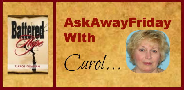 AskAwayFriday With Carol of Battered Hope | MrsTeeLoveLifeLaughter.com