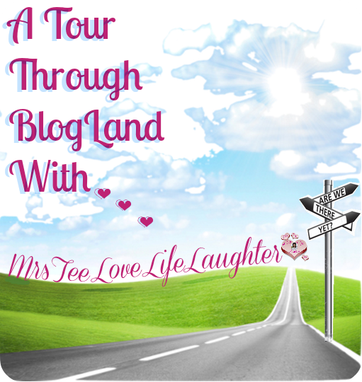 A Tour Through BlogLand With MrsTeeLoveLifeLaughter | MrsTeeLoveLifeLaughter.com