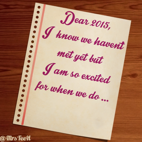 Dear 2015 | MrsTeeLoveLifeLaughter.com