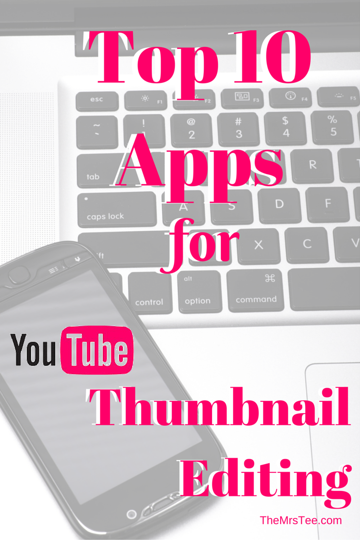 Top 10 Apps For YouTube Thumbnail Editing TheMrsTee