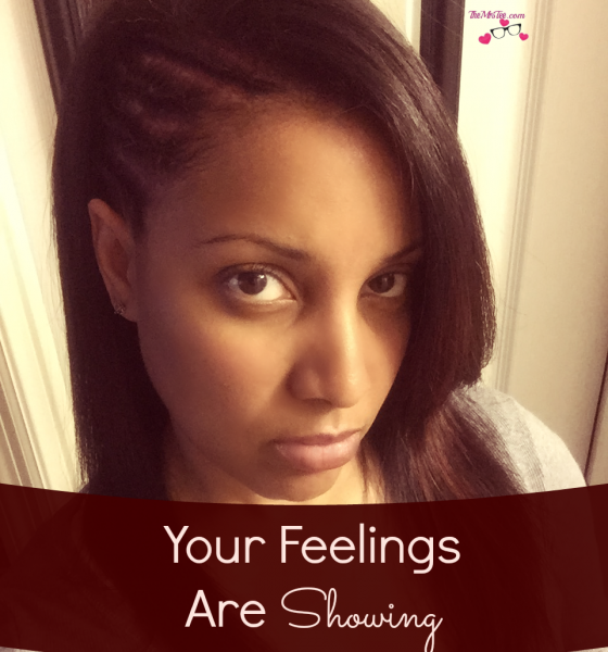 Your Feelings Are Showing | TheMrsTee.com