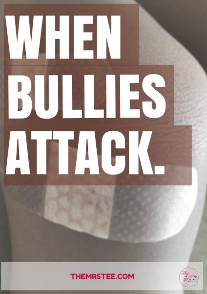 When Bullies Attack | TheMrsTee.com