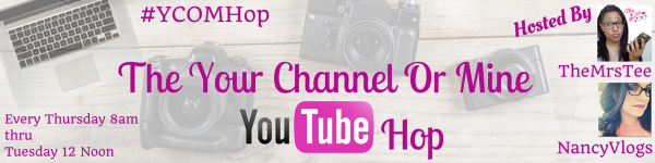 The Your Channel Or Mine YouTube Hop | TheMrsTee.com