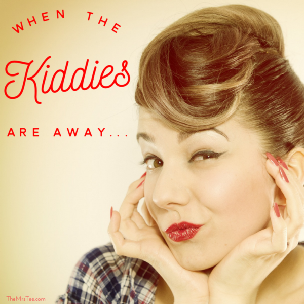 When The Kiddies Are Away... | TheMrsTee.com