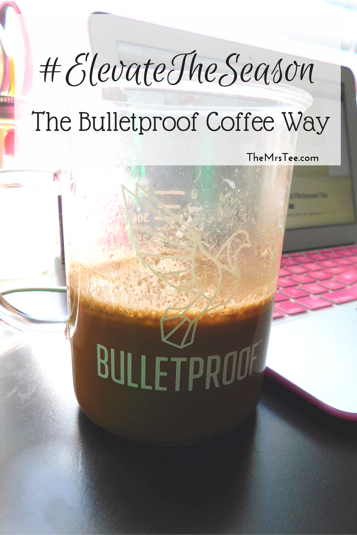 Coffee Drinkers: #ElevateTheSeason The Bulletproof® Coffee Way! | TheMrsTee.com