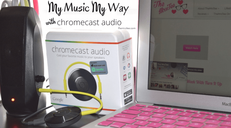 My Music My Way With Google Chromecast Audio It s Me Tee