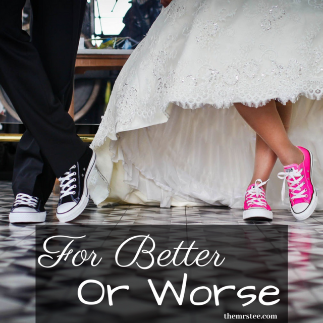 For Better Or Worse . . . - TheMrsTee - Lifestyle Blogger & Media ...