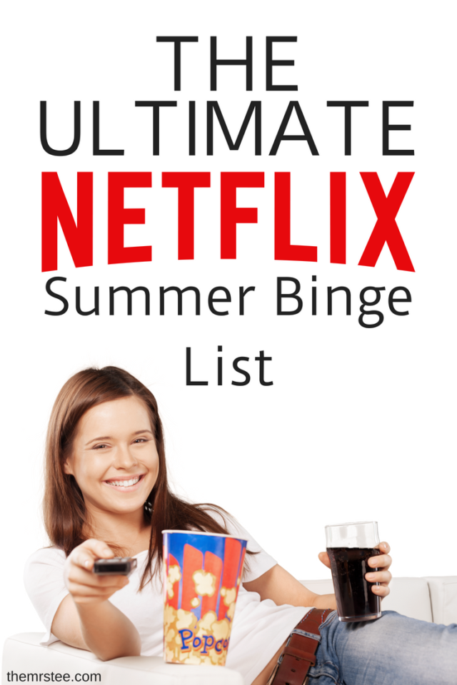 The Ultimate Netflix Summer Binge List | TheMrsTee.com