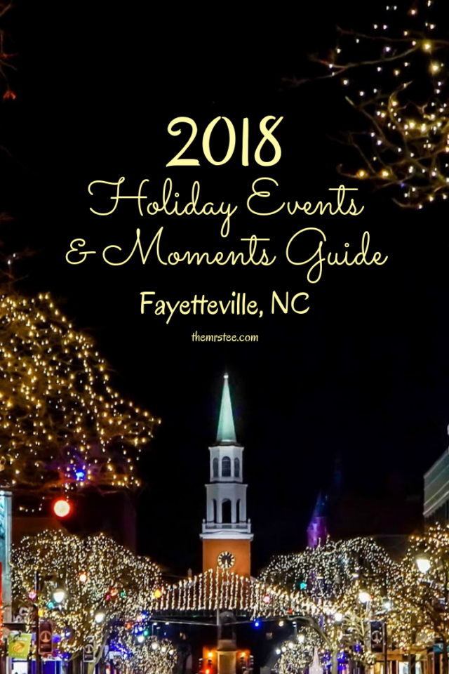 2018 Holiday Events & Moments Guide | Fayetteville, NC | TheMrsTee.com