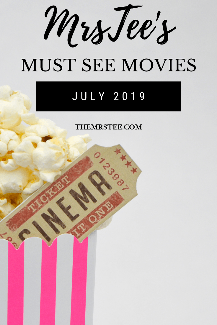 MrsTee's Must See Movies July 2019 | TheMrsTee.com